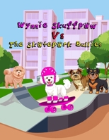 Wynnie Skuffpaw Vs the Skatepark Bullies B0FBKYDLJC Book Cover