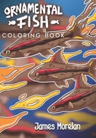 Ornamental Fish Coloring Book James Morelan: Color Your Aquarium Hobby B08QVJQJ3S Book Cover