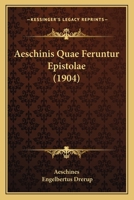 Aeschinis Quae Feruntur Epistolae 1165653036 Book Cover