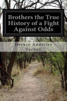 Brothers: The True History of a Fight Against Odds 1519311966 Book Cover