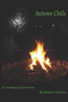 Autumn Chills: An Anthology of Short Stories 1090504462 Book Cover