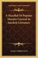 A Handful Of Popular Maxims Current In Sanskrit Literature 1176645471 Book Cover