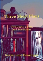 Three Short Plays: Two Duets and a Solo 131208040X Book Cover