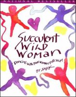 Succulent Wild Woman 068483376X Book Cover