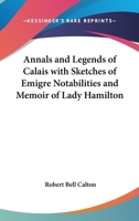 Annals and Legends of Calais 0766189228 Book Cover