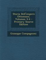 Storia Dell'impero Ottomano, Volumes 3-4 1020702400 Book Cover