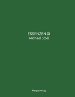 Essenzen XI: Elfter Jahresband der ESSENZEN von Michael Stoll (German Edition) 3567015842 Book Cover
