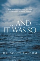 ...And It Was So: How Modern Science Sheds New Light on the Biblical Account of Creation 1665730455 Book Cover