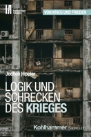 Von Krieg Und Frieden: Logik Und Schrecken Des Krieges 3170434292 Book Cover