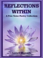 Reflections Within: A Free Verse Poetry Collection 0991026993 Book Cover
