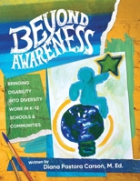 Beyond Awareness: Bringing Disability into Diversity in K-12 Schools & Communities B08GLR2LPD Book Cover