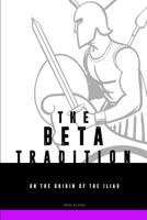 The Beta-tradition: on the origin of the Iliad 1096480441 Book Cover