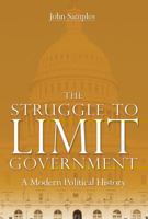 The Struggle to Limit Government: A Modern Political History 1935308289 Book Cover