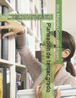 Planeación de tercer grado: Planeaciones del primer trimestre, para el maestro de educación primaria de tercer grado enfocados en los aprendizajes ... de primer grado) B099BW7S3H Book Cover