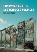 Fukuyama contre les sciences sociales B0DWMJR81G Book Cover