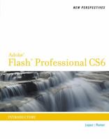 New Perspectives on Adobe Flash Professional CS6, Introductory 1133592988 Book Cover