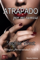 Atrapado por mi sumisa: Bilog�a ��Secuestrada?! Vol. 2 B09M4YKJJP Book Cover