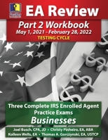 PassKey Learning Systems EA Review Part 2 Workbook: Three Complete IRS Enrolled Agent Practice Exams Businesses: May 1, 2021-February 28, 2022 Testing ... May 1, 2021-February 28, 2022 Testing Cycle) 1935664727 Book Cover