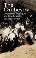 The Orchestra: Orchestral Techniques and Combinations 0486428516 Book Cover