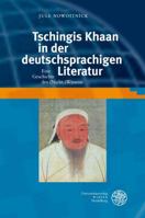 Tschingis Khaan in der Deutschsprachigen Literatur : Ein Geschichte Des (Nicht-)Wissens 3825367576 Book Cover