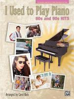 I Used to Play Piano: 60s and 70s Hits: An Innovative Approach for Adults Returning to the Piano 0739055887 Book Cover