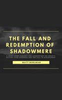 THE FALL AND REDEMPTION OF SHADOWMERE: A PARABLE AND COMMENTARY ON CHRIST’S VICTORY OVER DARKNESS AND THE CALL TO DISCIPLESHIP 1733376518 Book Cover