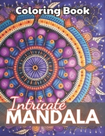 Intricate Mandalas Coloring Book: 100+ New Designs for All Ages B0CPZTM8TL Book Cover