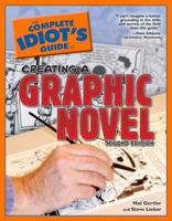 The Complete Idiot's Guide to Creating a Graphic Novel (The Complete Idiot's Guide) 1592572332 Book Cover