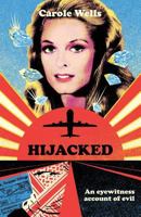 Hijacked: An Eyewitness Account of Evil 1732490902 Book Cover