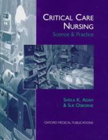 Critical Care Nursing: Science and Practice 0198526008 Book Cover