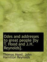 Odes and Addresses to Great People [By T. Hood and J.H. Reynolds]. 1164852884 Book Cover