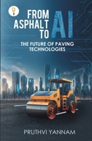 From Asphalt to AI: The Future of Paving Technologies 9349532549 Book Cover