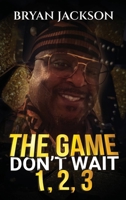 The Game Don't Wait 1,2,3 1636160808 Book Cover
