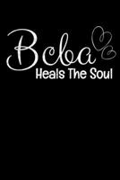 Bcba Heals The Soul: Behavior Analyst Journal Gift For Board Certified Behavior Analysis BCBA Specialist, BCBA-D ABA BCaBA RBT (Blank Lined 120 Pages - 6 x 9) 1706024169 Book Cover