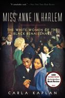Miss Anne in Harlem: The White Women of the Black Renaissance 0060882387 Book Cover