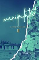 Manipulated: A Cedar Valley Novel B0DWLKWKCJ Book Cover