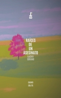 Raíces de un asesinato (Spanish Edition) B0F99GJ237 Book Cover