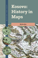 Kosovo: History in Maps (Mapping the Past) 9004732012 Book Cover