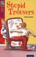 Oxford Reading Tree: Stage 10: TreeTops More Stories A: Stupid Trousers 0198447205 Book Cover