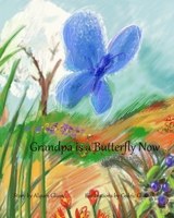Grandpa is a Butterfly Now B0BD13MYVS Book Cover