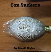 Cox Suckers: 40 Years Inside The World's Largest Private Cable Company B0FRXZM5DM Book Cover
