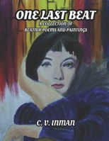 One Last Beat: A Collection of Beatnik Poems and Paintings B0CQVPNKJB Book Cover