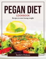 Pegan Diet Cookbook: Recipes to start losing weight 1804376760 Book Cover