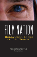 Film Nation: Hollywood Looks at U.S. History, Revised Edition 0816642923 Book Cover