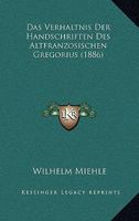 Das Verhaltnis Der Handschriften Des Altfranzosischen Gregorius (1886) 1160378460 Book Cover