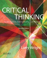 Critical Thinking: An Introduction to Analytical Reading and Reasoning 0195130332 Book Cover
