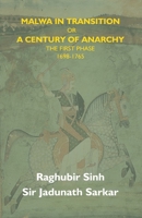 Malwa in Transition Or A Century of Anarchy: the First Phase 1698—1765 9351289168 Book Cover