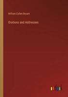 Orations and Addresses 1014841623 Book Cover
