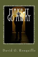 Make It Go Away: Latino Liturgy: Book Two 1511871903 Book Cover