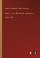 Handbuch der R�mischen Alterth�mer, fuenfter Band 3368222503 Book Cover